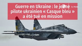 Guerre en Ukraine  le jeune pilote ukrainien « Casque bleu » a été tué en mission [upl. by Mirna392]