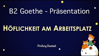 HÖFLICHKEIT am ARBEITSPLATZ  B2 Präsentation Teil 1 Sprechen Vor Nachteile Vorteile Freiwilligen [upl. by Chuch]