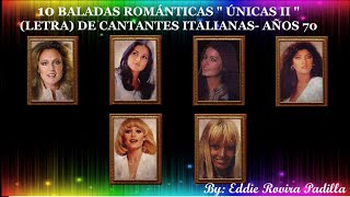 10 BALADAS ROMÁNTICAS quotÚNICAS IIquot DE CANTANTES ITALIANAS  AÑOS 70 [upl. by Belita]