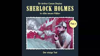 Sherlock Holmes  Die neuen Fälle Fall 07 Der eisige Tod Komplettes Hörspiel [upl. by Tay]