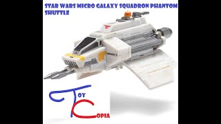 Review and unboxing of STAR WARS Micro Galaxy Squadron Phantom Shuttle [upl. by Annuaerb]