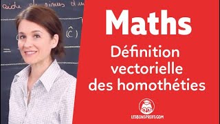 Définition vectorielle des homothéties  Maths Seconde  Les Bons Profs [upl. by Kimber]