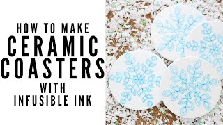 How to Make Infusible Ink Ceramic Coasters [upl. by Salchunas]