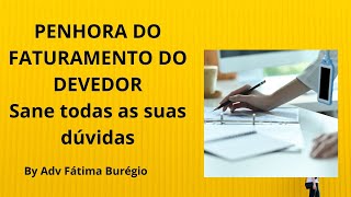 PENHORA DE FATURAMENTO DO DEVEDOR [upl. by Brittney]