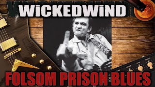 Wickedwind  Folsom Prison Blues reprise with lyrics [upl. by Dorkus304]