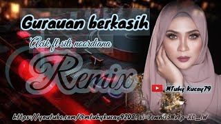 DJ GURAUAN BERKASIH Acik ft siti noordiana [upl. by Roti47]