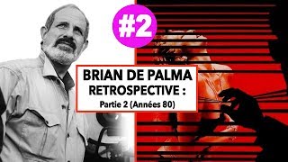 BRIAN DE PALMA  Tous ses films  Part 23  Années 80 [upl. by Darryl]