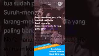 Feodalisme warisan kompeni  Slank Lirik Lagu [upl. by Eisinger722]