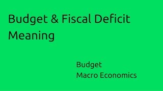 Meaning of Budget amp Fiscal Deficit  Budget  Money  Banking  CA CPT  CS amp CMA Foundation [upl. by Vergos]