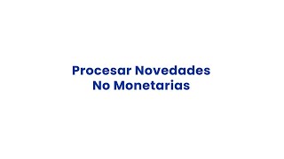 Procesar novedades no monetarias [upl. by Hsitirb]