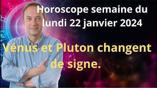 Astrologie horoscope semaine du lundi 22 janvier 2024 [upl. by Lotte]