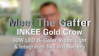 Meet The Gaffer 310 INKEE Gold Crow 60W LED BiColor Light and Integrated 145 Wh Battery [upl. by Arlina]