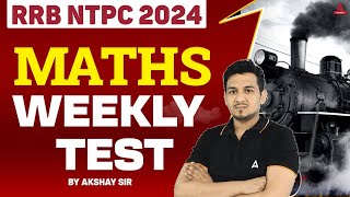 RRB NTPC 2024 Maths  RRB NTPC 2024 Maths Weekly Test  RRB NTPC Preparation  Akshay Sir [upl. by Ziul]