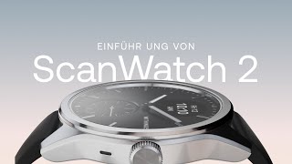 Neu ScanWatch 2 — Hybrid Smartwatch mit Überwachung der Herzgesundheit [upl. by Anissej575]