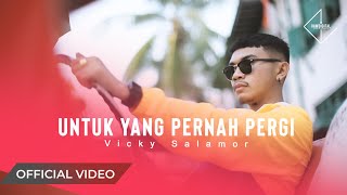 VICKY SALAMOR  Untuk Yang Pernah Pergi Official Music Video [upl. by Yllime]