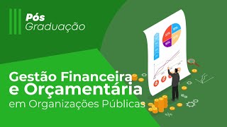 Gestão Financeira e Orçamentária em Organizações Públicas  Aula 1 [upl. by Yessydo]