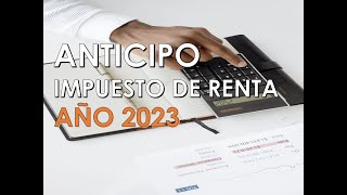 CÁLCULO ANTICIPO IMPUESTO DE RENTA 2023 [upl. by Garber]