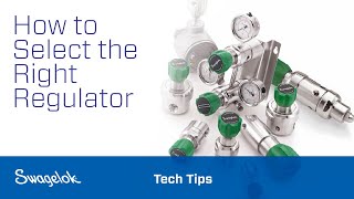 How to Select the Right Regulator  Solutions Spotlight  Swagelok 2021 [upl. by Marra]