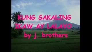 KUNG SAKALING IKAW AY LALAYO MUSIC VIDEO W LYRICS  from Bicol [upl. by Aiam]