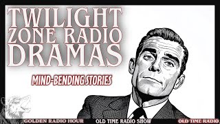 🌌 Enter the Twilight Zone  Classic Radio Drama Marathon [upl. by Svensen]