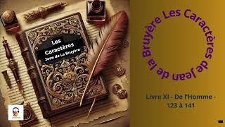 Les Caractères  La Bruyère  Livre XI  De lHomme  123 à 141  Livre Audio [upl. by Hey]