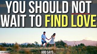 5 Reasons GOD Does NOT Want You to Wait to Pursue Love [upl. by Olethea]