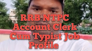 RRB NTPC Account Clerk Cum Typist Job Profile [upl. by Athalie637]