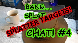 SPLAT CHAT 4 DIY Splatter Targets [upl. by Ynnaffit]