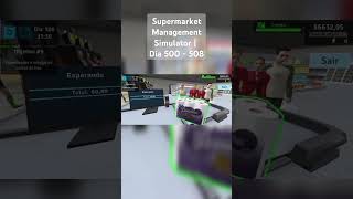 Supermarket Management Simulator  Dia 500  508 supermarketgame gameshorts shorts fy mercado [upl. by Christiansen]