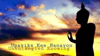 Unentangled Knowing 2 An hours meditation  Upasika Kee Nanayon [upl. by Kieffer297]