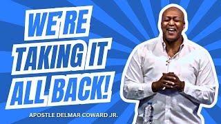 Were Taking it All Back  110624  Apostle Delmar Coward Jr [upl. by Dloreh]