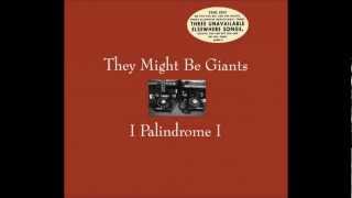 They Might Be Giants  I Palindrome I [upl. by Ttsepmet]