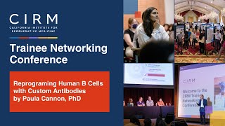 Reprograming Human B Cells with Custom Antibodies  Paula Cannon PhD [upl. by Assillem]