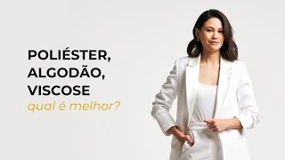 Poliéster algodão ou viscose QUAL MELHOR TECIDO [upl. by Burnsed363]