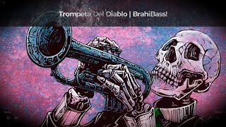 TROMPETA DEL DIABLO BASS BOOSTED  BrahiBass [upl. by Meyer494]