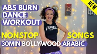 30 minute NONSTOP ABS BURN Bollywood Arabic Dance Workout  Burns 150350 cal  1 month challenge [upl. by Winshell970]