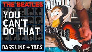 The Beatles  You Cant Do That  BASS LINE Play Along Tabs [upl. by Obbard]