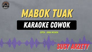 M4BOK TU4K  K4WA K4WA  KARAOKE COWOK Susy Arzety [upl. by Leanahtan701]