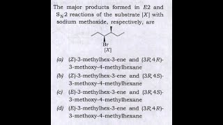 Q89 ‖ EZ and RS Nomenclature of Product of E2 and Sn2 Competitive Reaction ‖ PYQ [upl. by Aubrette260]