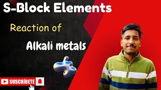 Reactions of Alkali metals First Block Elements  Sblock Element Inorganic Chemistry NEET JEE [upl. by Hendrick]