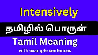 Intensively meaning in Tamil Intensively தமிழில் பொருள் [upl. by Arahsit907]