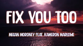 Megan Moroney  Fix You Too feat Kameron Marlowe [upl. by Jc]