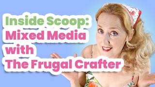 Asking The Frugal Crafter Our BIG Mixed Media Questions [upl. by Ima647]