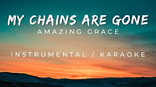 My Chains Are Gone Amazing Grace Karaoke  Minus One [upl. by Meier]