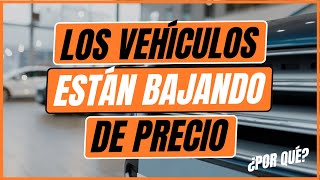 Los vehículos ESTÁN BAJANDO DE PRECIO ¡Por fin [upl. by Nicolais]