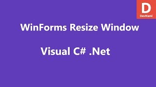 Visual C Resize Windows Form [upl. by Aw690]