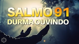 SALMO 91 OUÇA DORMINDO VOZ SUAVE [upl. by Kristianson]