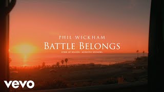 Phil Wickham  Battle Belongs Acoustic Sessions Official Lyric Video [upl. by Branden592]