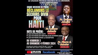 232024 WEEK END DE PRIERE POUR HAITI  CAUCUS FRANCO HAITIEN DE LA NAD  PASTOR LUCENS JOSEPH [upl. by Gussy]