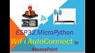 ESP32 MICROPYTHON WIFI AUTOCONNECT TO ACCESS POINT [upl. by Kip]